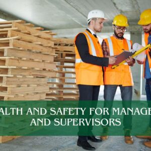 Health and Safety for Managers and Supervisors
