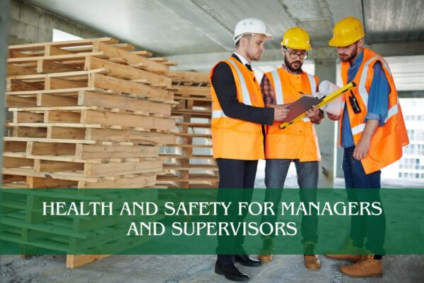 Health and Safety for Managers and Supervisors