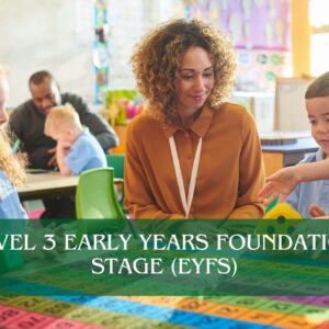 Level 3 Early Years Foundation Stage (EYFS)