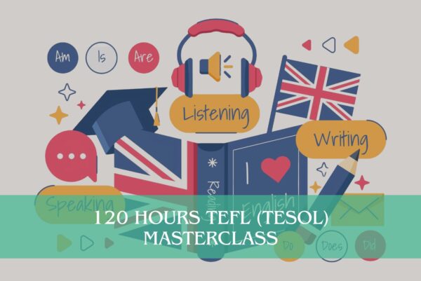 120 Hours TEFL (TESOL) Masterclass