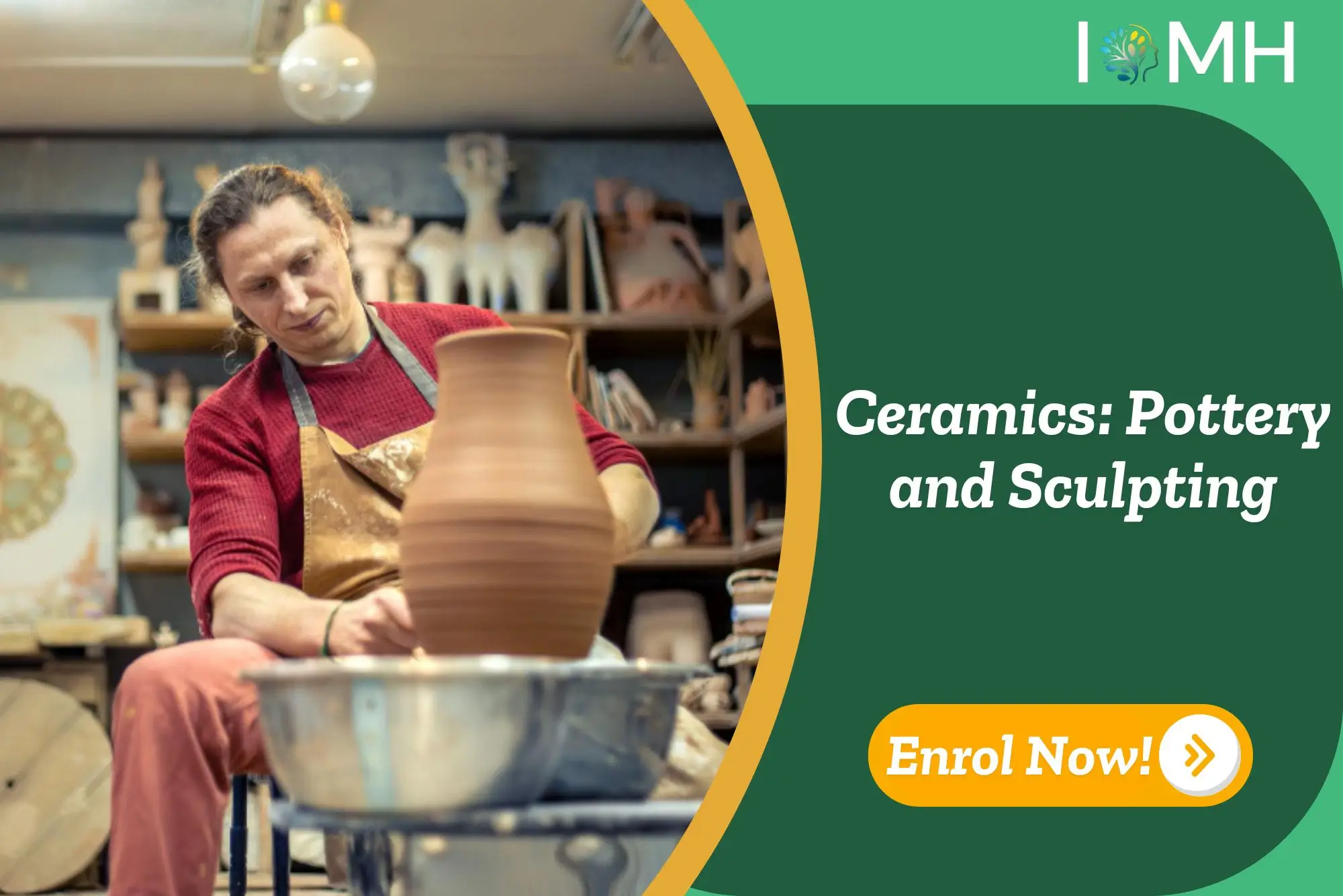 Ceramics student shaping clay on a wheel in an art studio; banner highlights UK-based IOMH Ceramics: pottery and sculpting course.