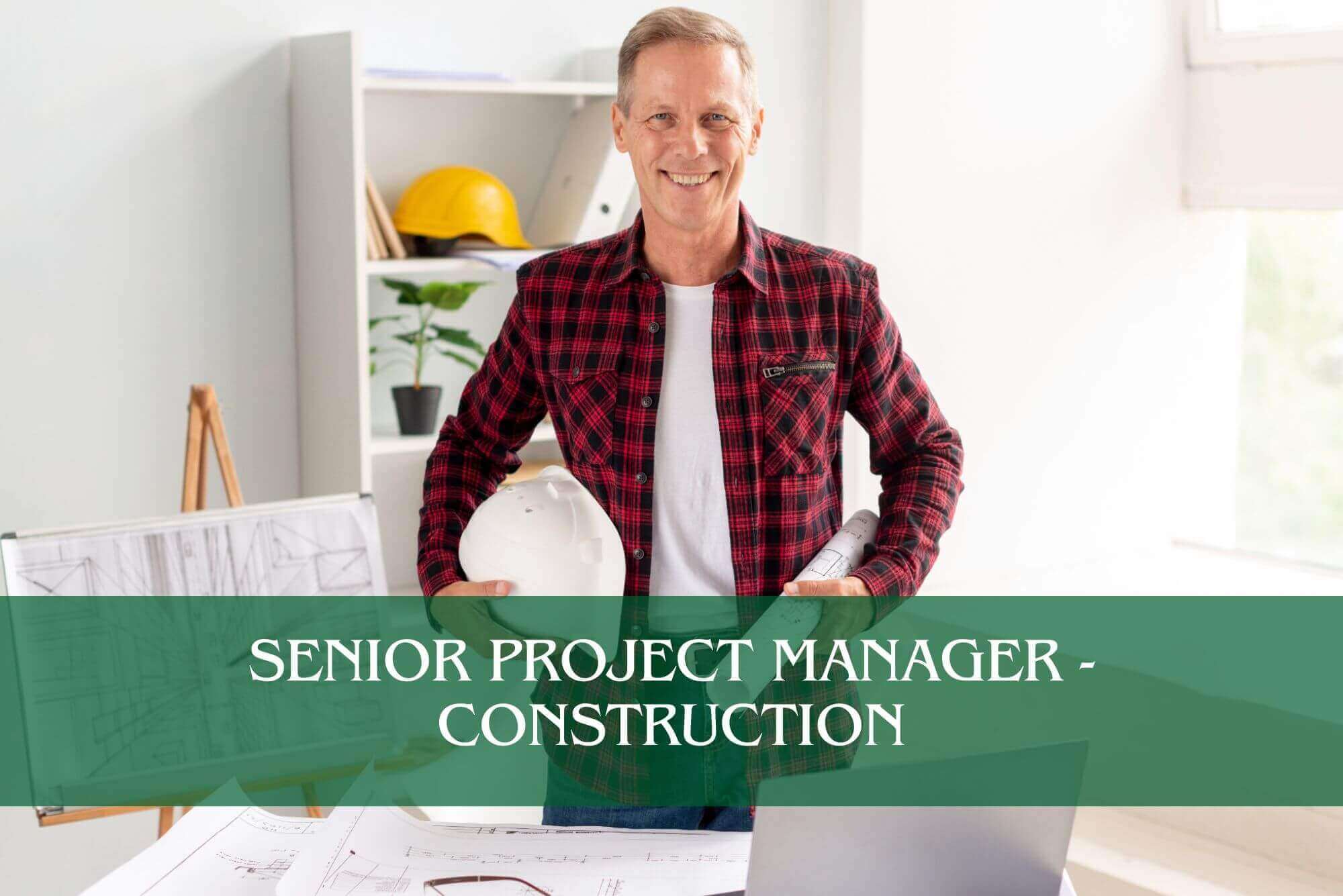 Senior Project Manager - Construction