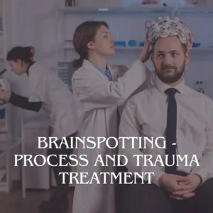 Brainspotting - Process and Trauma Treatment