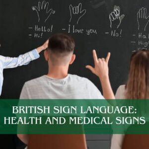 British Sign Language: Health and Medical Signs