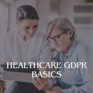 Healthcare GDPR Basics