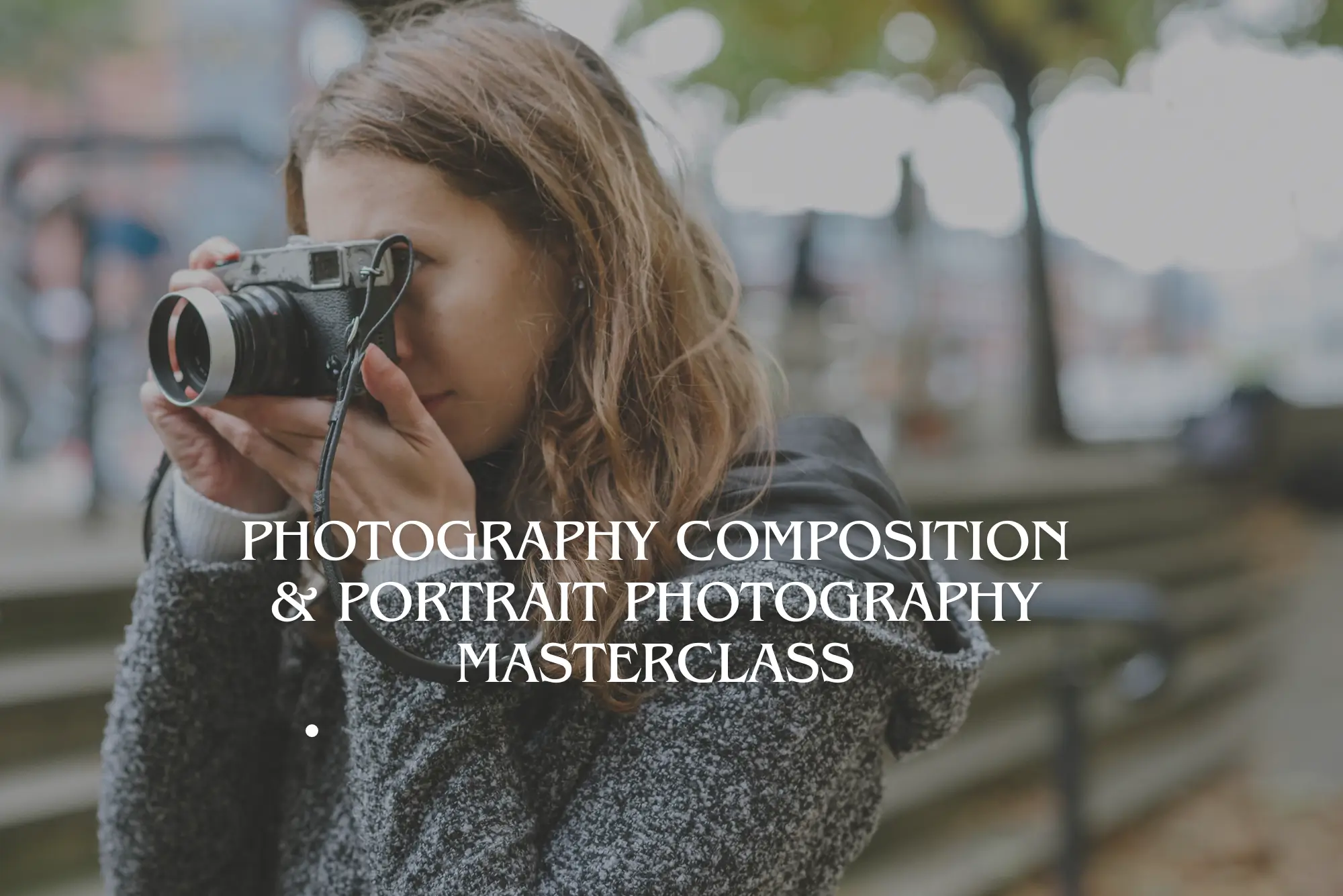 Photography Composition & Portrait Photography Masterclass