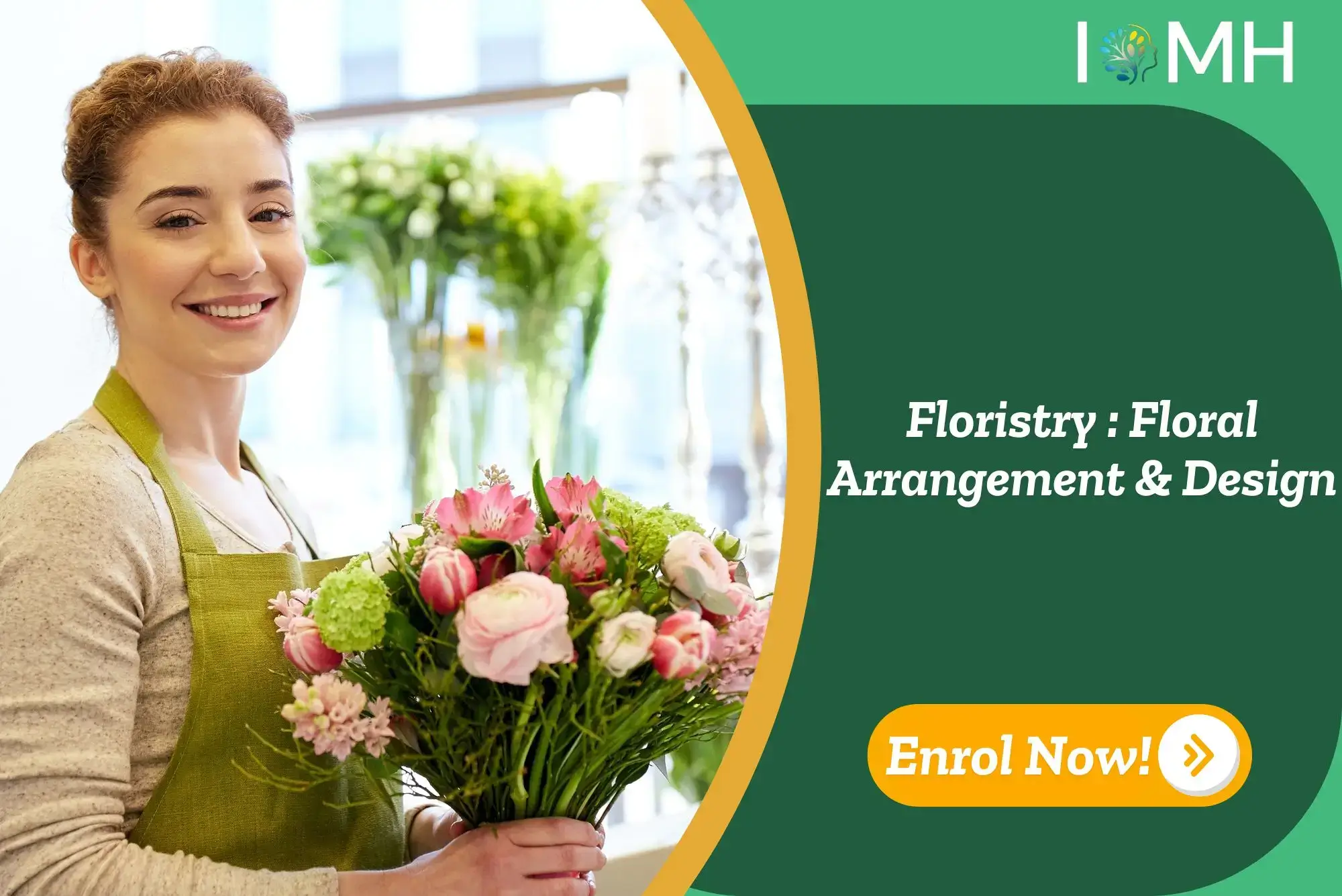 Individual arranges diverse bouquet in flower shop setting; promotional banner highlights UK-based IOMH course in Floristry: Floral Arrangement & Design.
