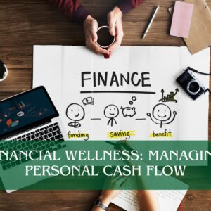 Financial Wellness: Managing Personal Cash Flow