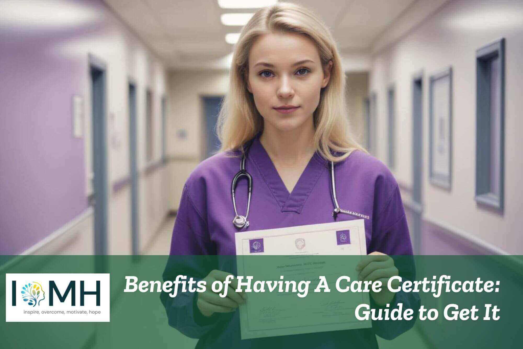 Benefits of Having A Care Certificate: Guide to Get It