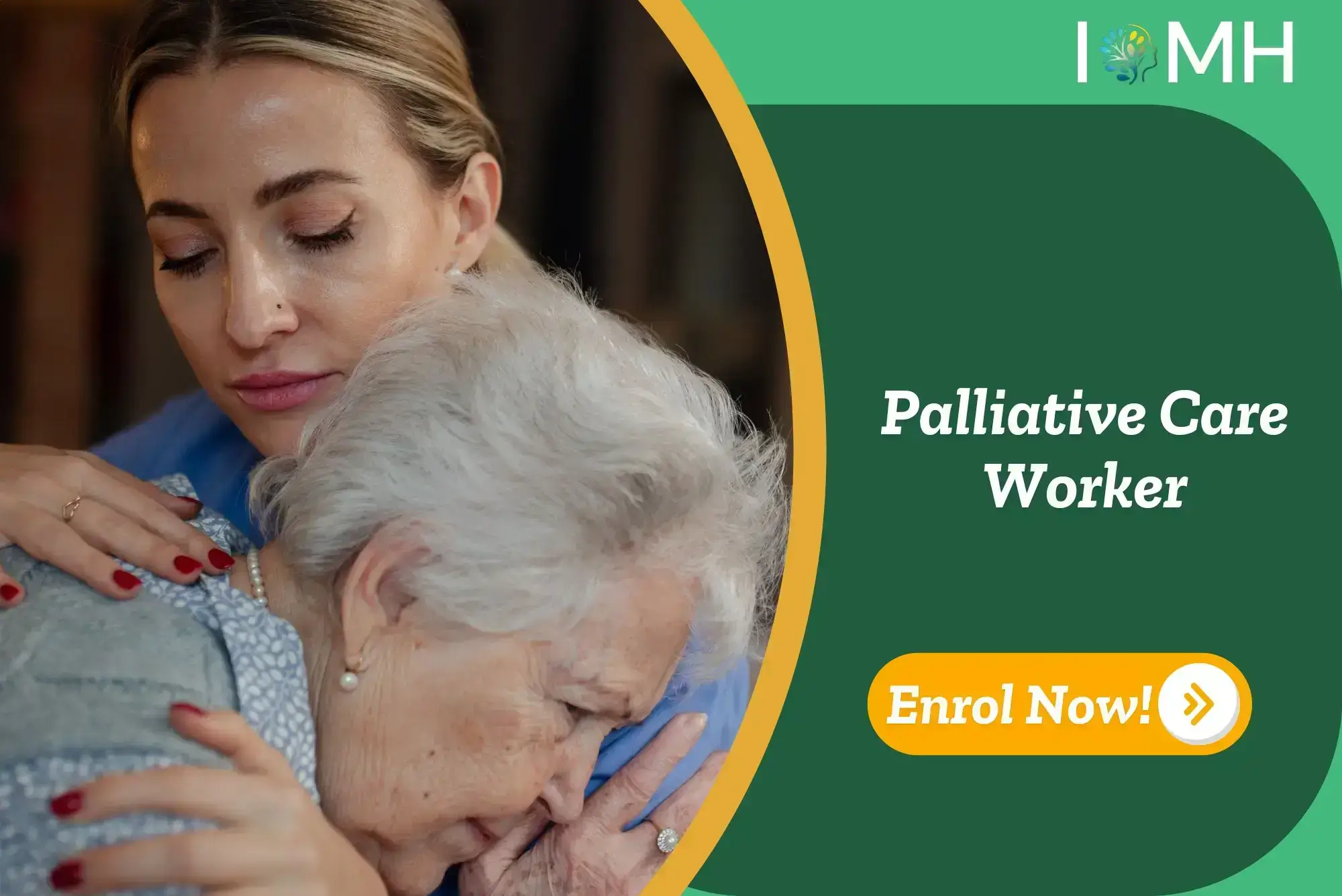 Carer comforting elderly woman; banner promotes Palliative Care Worker course.