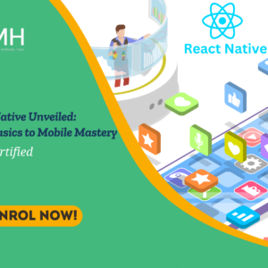 React Native Unveiled From Basics to Mobile Mastery