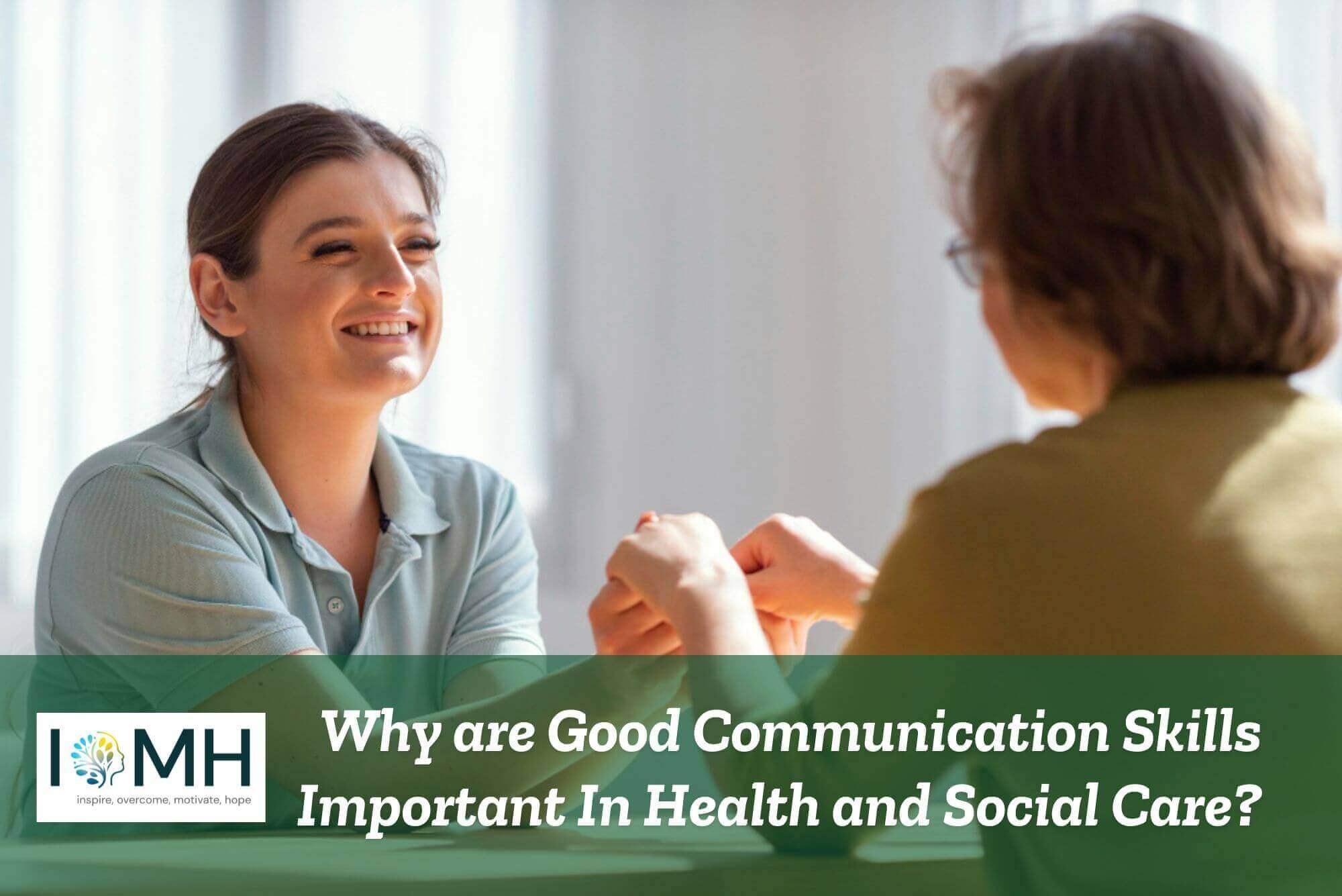 Why Are Good Communication Skills Important In Health and Social Care