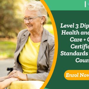 Level 3 Diploma in Health and Social Care + Care Certificate Standards (1 to 15) Course