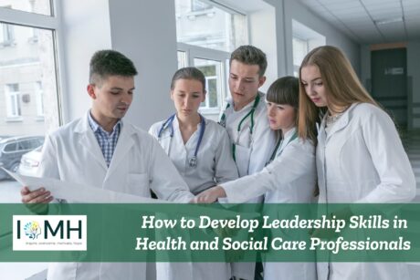 How to Develop Leadership Skills in Health and Social Care Professionals
