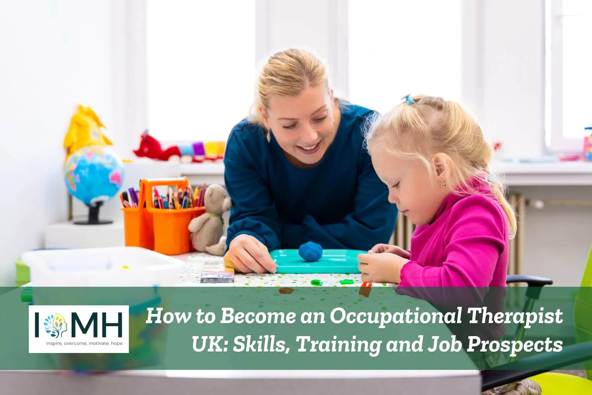 Occupational therapist supports child in hands-on activity in well-lit therapy room; promotional banner highlights UK-based guide to becoming an occupational therapist with IOMH branding.
