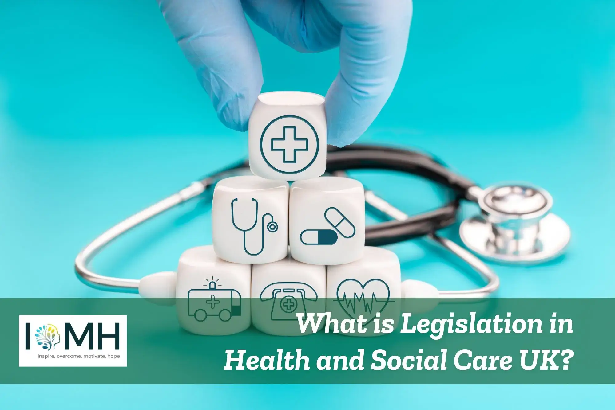 Healthcare-themed blocks stacked by gloved hand with stethoscope in background; promotional banner explores UK health and social care legislation.