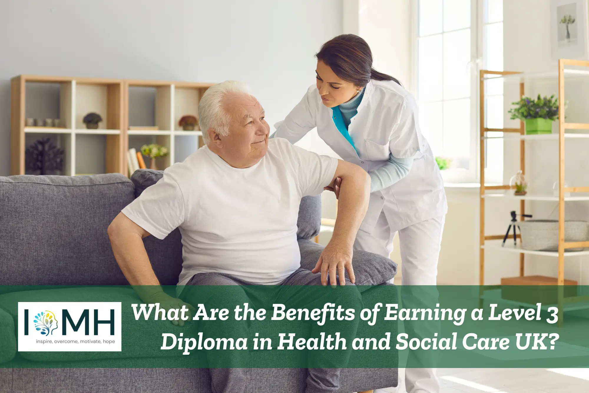 Healthcare worker supporting senior patient – advantages of Level 3 Health and Social Care diploma