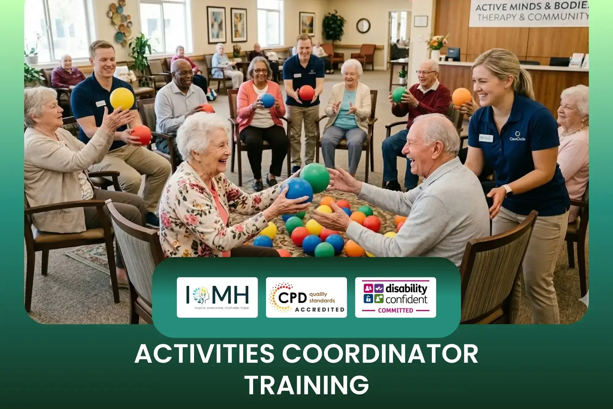 Activities Coordinator Training banner with elderly group playing colourful ball game assisted by staff in bright community setting and CPD accreditation logos.