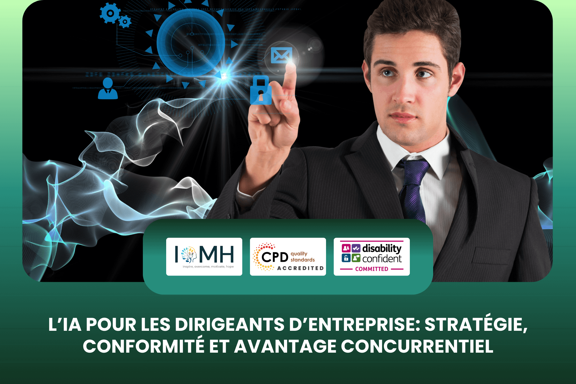 AI strategy and compliance training graphic for business leaders displaying the IMH logo, CPD accreditation, and Disability Confident Committed badge.