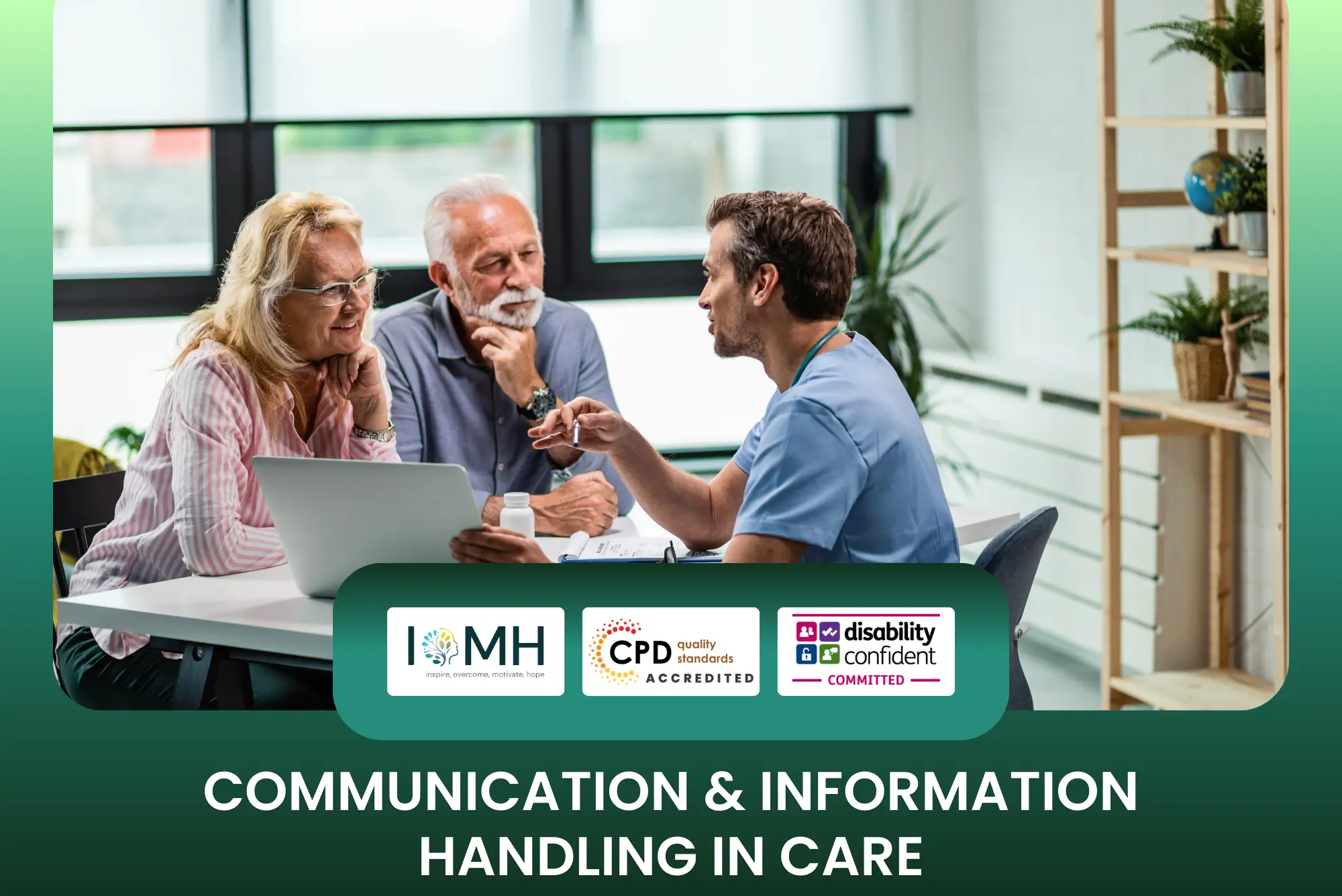 Communication and information handling in care banner featuring a healthcare professional in blue scrubs discussing information with an elderly couple at a desk with a laptop.