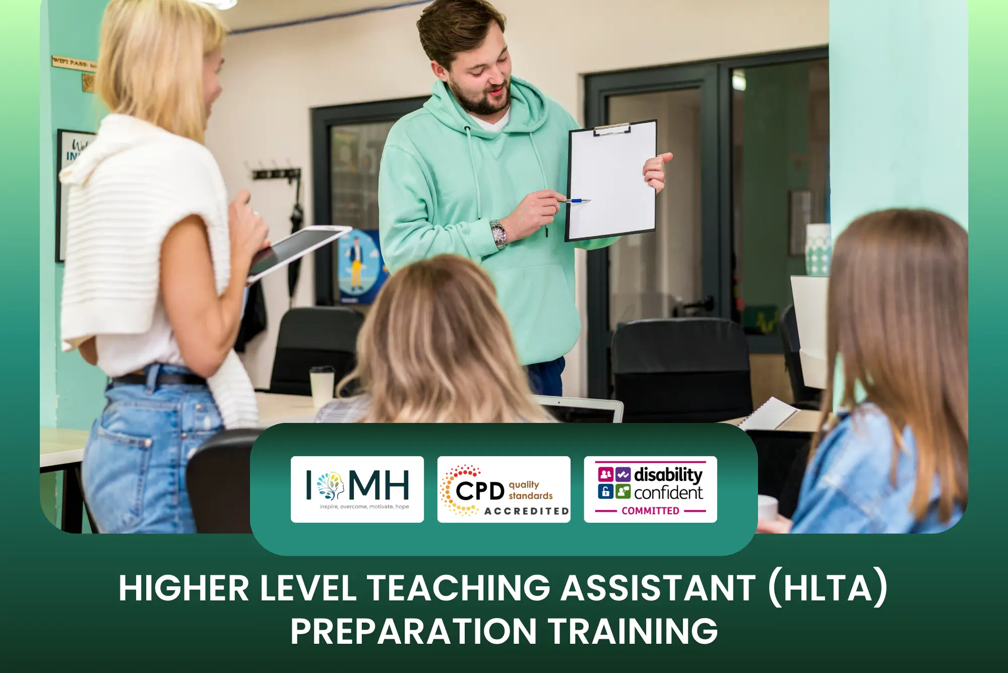 Higher Level Teaching Assistant (HLTA) preparation banner featuring a lead instructor in a mint green hoodie pointing to a clipboard while presenting to students in a modern classroom.