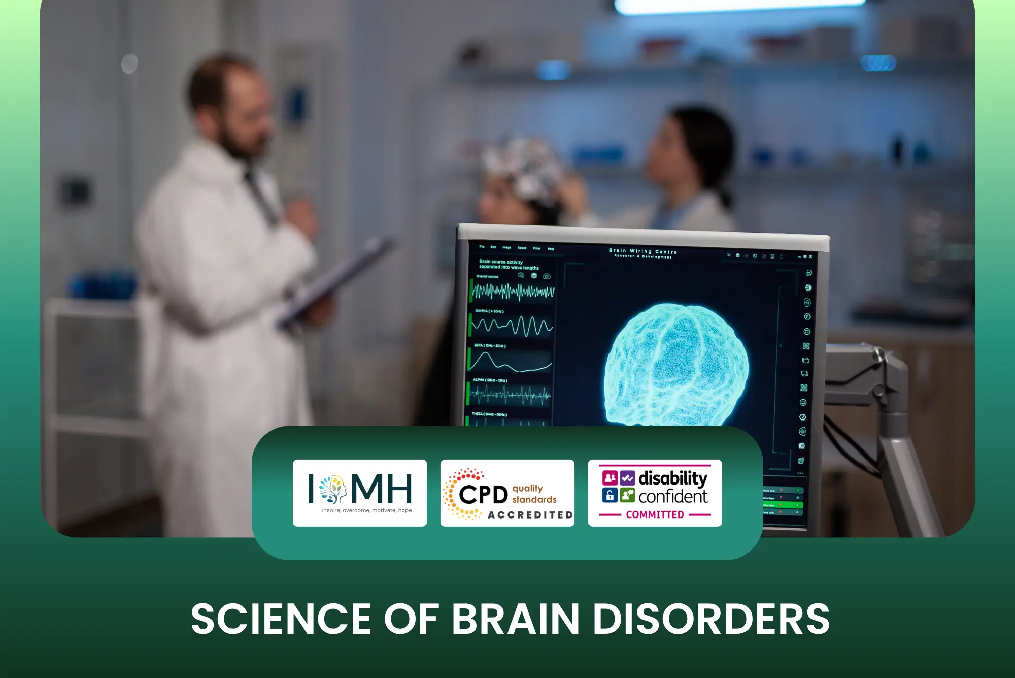 Science of brain disorders training banner featuring a digital medical monitor displaying a glowing 3D brain scan and neural activity wave lengths, with a blurred medical professional in the background.