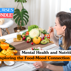 Mental Health and Nutrition: Exploring the Food-Mood Connection