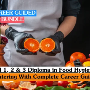 Level 1, 2 and 3 Diploma in Food Hygiene in Catering, complete career guide – food safety certification bundle from beginner to advanced with career roadmap.