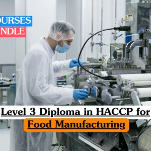 Level 3 Diploma in HACCP for Food Manufacturing bundle course image showing critical control point auditing and regulatory food safety hygiene