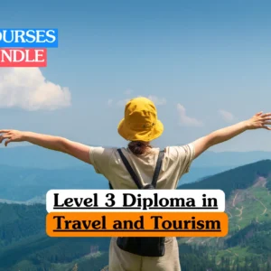 Level 3 Diploma in Travel and Tourism course image highlighting global travel guiding, eco-tourism, and hospitality management.