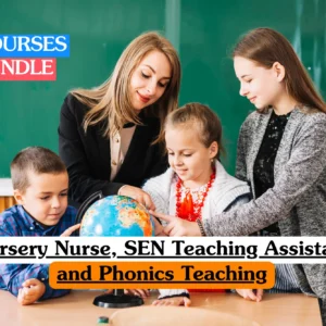 Nursery Nurse, SEN Teaching Assistant, and Phonics Teaching bundle course image showing early years classroom geography education.